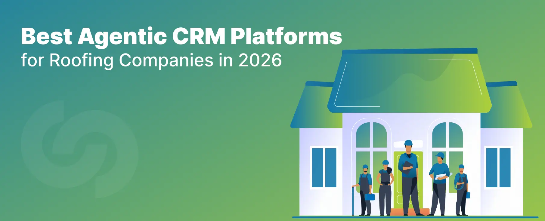 Best Agentic CRM Platforms for Roofing Companies