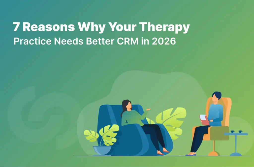 7 Reasons Why Your Therapy Practice Needs a More Effective CRM feature image