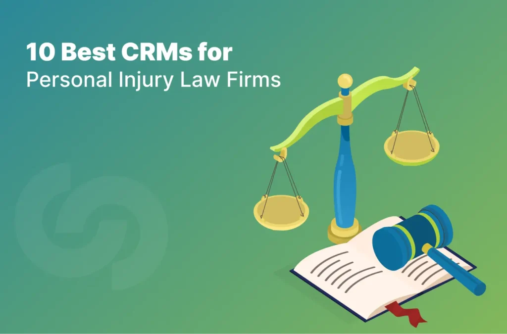 10 Best CRMs for Personal Injury Law Firms