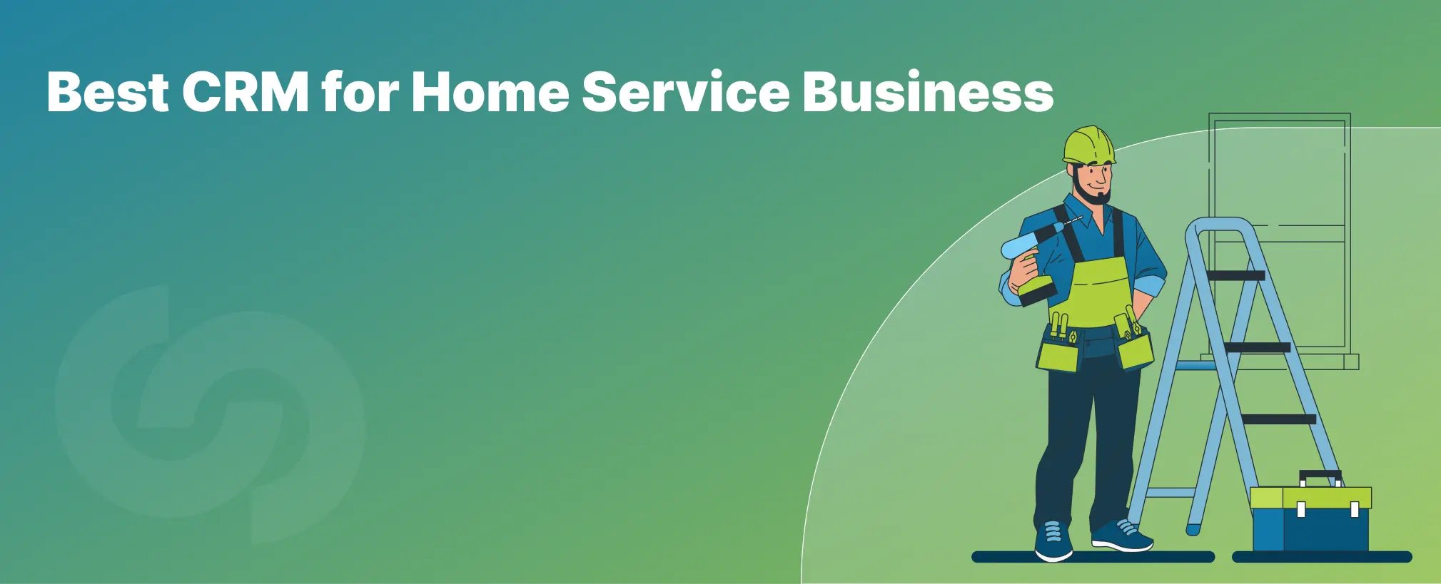 Best CRM for Home Service Business